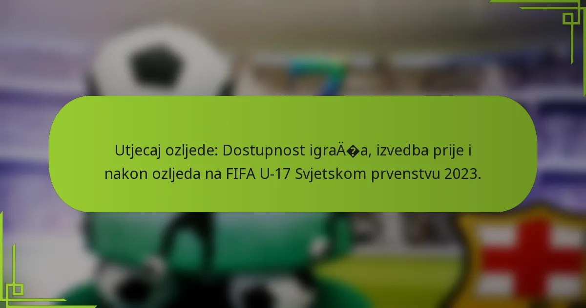 Utjecaj ozljede: Dostupnost igrača, izvedba prije i nakon ozljeda na FIFA U-17 Svjetskom prvenstvu 2023.