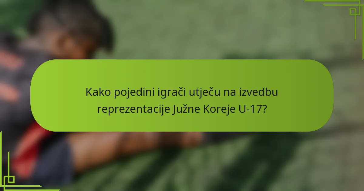 Kako pojedini igrači utječu na izvedbu reprezentacije Južne Koreje U-17?