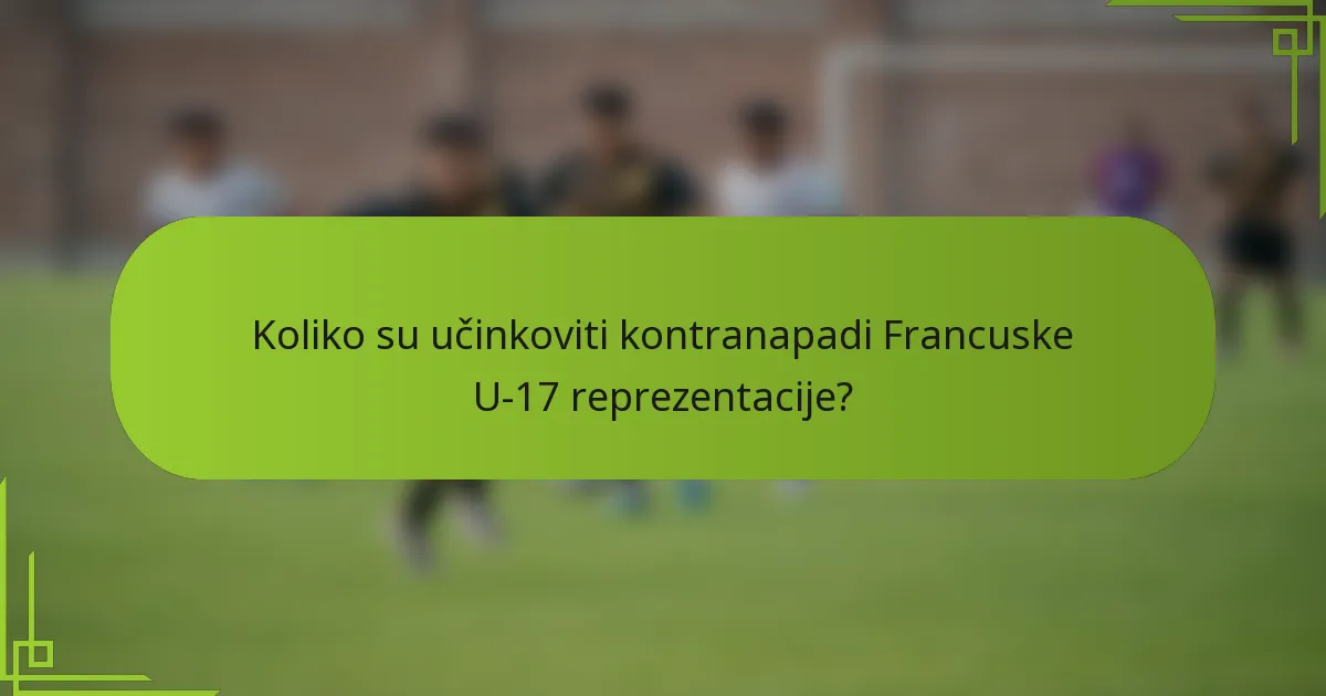 Koliko su učinkoviti kontranapadi Francuske U-17 reprezentacije?